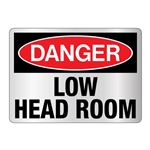 Danger Low Head Room -Reflective 10" x 14" Sign